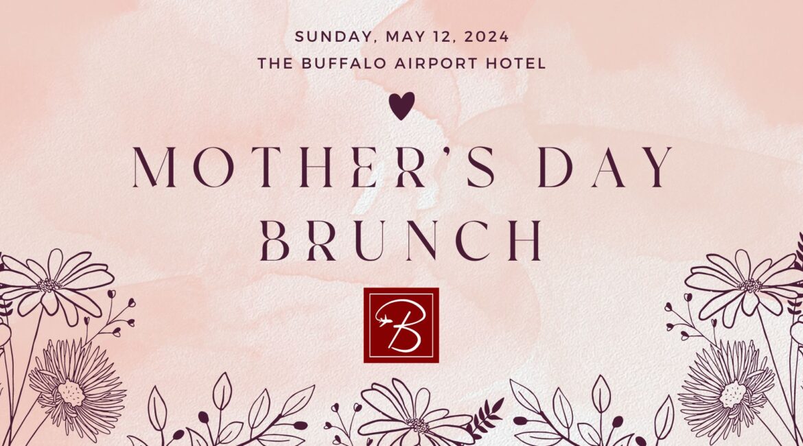 Mother’s Day Brunch @ The Buffalo Airport Hotel